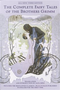 Book cover: The Complete Fairy Tales of the Brothers Grimm All-New Third Edition, by Jack Zipes (preview)