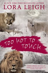 Book cover: Too Hot to Touch, by Lora Leigh (preview)