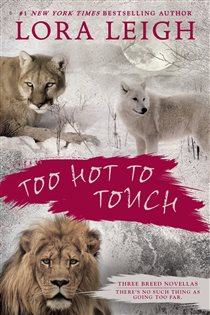 Book cover: Too Hot to Touch, by Lora Leigh (preview)