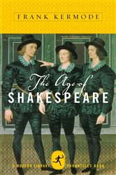 Book cover: The Age of Shakespeare (Book 15 of Modern Library Chronicles) by Frank Kermode (preview)