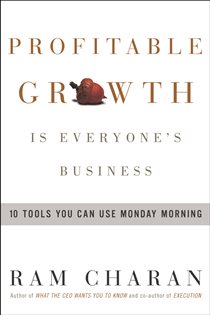 Book cover: Profitable Growth Is Everyone's Business, by Ram Charan (preview)