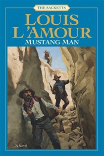 Book cover: Mustang Man (Book 15 of Sacketts) by Louis L'Amour (preview)