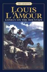 Book cover: Lonely on the Mountain (Book 19 of Sacketts) by Louis L'Amour (preview)