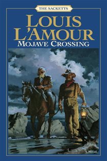 Book cover: Mojave Crossing (Book 11 of Sacketts) by Louis L'Amour (preview)