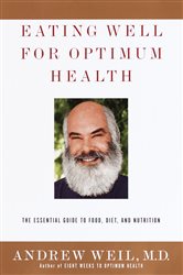 Book cover: Eating Well for Optimum Health, by Andrew Weil (preview)