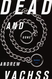 Book cover: Dead and Gone (Book 12 of Burke Series) by Andrew Vachss (preview)