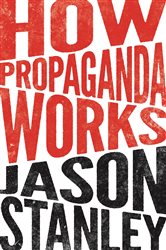 Book cover: How Propaganda Works, by Jason Stanley (preview)