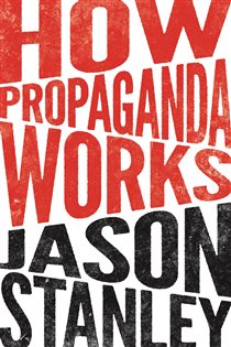 Book cover: How Propaganda Works, by Jason Stanley (preview)