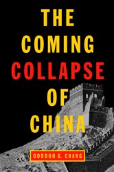 Book cover: The Coming Collapse of China, by Gordon G. Chang (preview)
