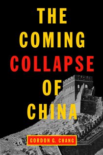 Book cover: The Coming Collapse of China, by Gordon G. Chang (preview)