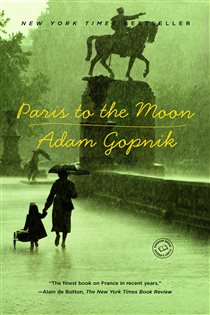 Book cover: Paris to the Moon, by Adam Gopnik (preview)