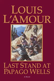 Book cover: Last Stand at Papago Wells, by Louis L'Amour (preview)