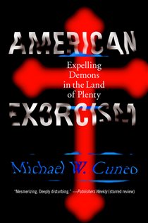 Book cover: American Exorcism, by Michael W. Cuneo (preview)