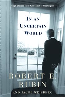 Book cover: In an Uncertain World, by Robert E. Rubin (preview)