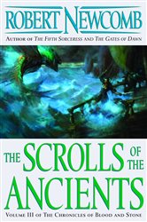Book cover: The Scrolls of the Ancients (Book 3 of The Chronicles of Blood and Stone) by Robert Newcomb (preview)