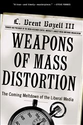 Book cover: Weapons of Mass Distortion, by L. Brent Bozell (preview)