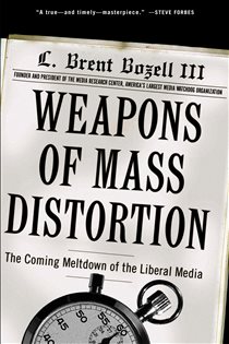 Book cover: Weapons of Mass Distortion, by L. Brent Bozell (preview)