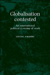 Globalisation Contested: An international political economy of work