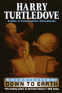 Book cover: Down to Earth (Colonization, Book Two) (Book 2 of Colonization) by Harry Turtledove (preview)