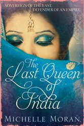 Book cover: The Last Queen Of India, by Michelle Moran (preview)