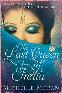 Book cover: The Last Queen Of India, by Michelle Moran (preview)