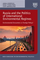 Russia and the Politics of International Environmental Regimes: Environmental Encounters or Foreign Policy?