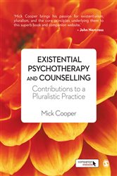 Existential Psychotherapy and Counselling: Contributions to a Pluralistic Practice