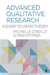 Advanced Qualitative Research: A Guide to Using Theory