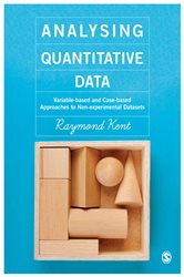 Analysing Quantitative Data: Variable-based and Case-based Approaches to Non-experimental Datasets