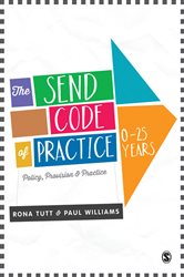 The SEND Code of Practice 0-25 Years: Policy, Provision and Practice