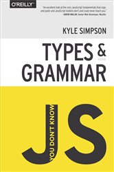 You Don&#x27;t Know JS: Types &amp; Grammar