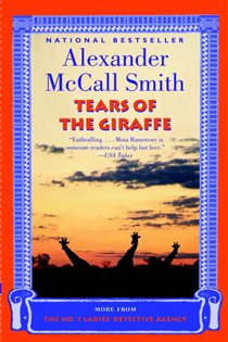 Book cover: Tears of the Giraffe (Book 2 of No. 1 Ladies' Detective Agency Series) by Alexander McCall Smith (preview)