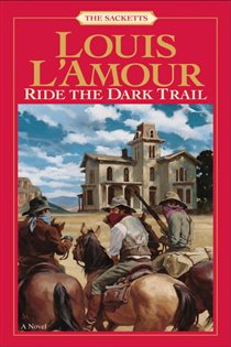 Book cover: Ride the Dark Trail (Book 18 of Sacketts) by Louis L'Amour (preview)