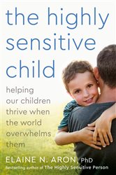 Book cover: The Highly Sensitive Child, by Elaine N. Aron (preview)