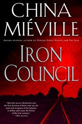 Book cover: Iron Council (Book 3 of Bas-Lag) by China Miéville (preview)