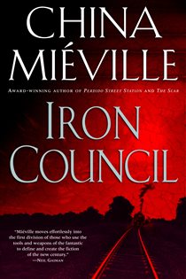 Book cover: Iron Council (Book 3 of Bas-Lag) by China Miéville (preview)