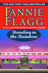 Book cover: Standing in the Rainbow (Book 2 of Elmwood Springs) by Fannie Flagg (preview)