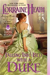 Book cover: Falling Into Bed with a Duke (Book 1 of The Hellions of Havisham) by Lorraine Heath (preview)