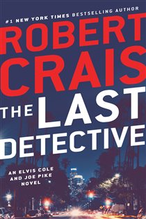 Book cover: The Last Detective (Book 9 of An Elvis Cole and Joe Pike Novel) by Robert Crais (preview)