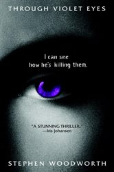 Book cover: Through Violet Eyes (Book 1 of Violet Eyes) by Stephen Woodworth (preview)