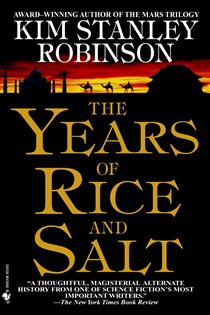 Book cover: The Years of Rice and Salt, by Kim Stanley Robinson (preview)