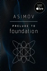 Book cover: Prelude to Foundation (Book 6 of Foundation) by Isaac Asimov (preview)