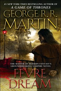 Book cover: Fevre Dream, by George R. R. Martin (preview)