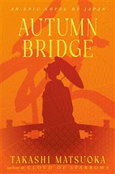 Book cover: Autumn Bridge (Book 2 of Samurai Series) by Takashi Matsuoka (preview)