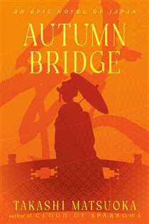 Book cover: Autumn Bridge (Book 2 of Samurai Series) by Takashi Matsuoka (preview)