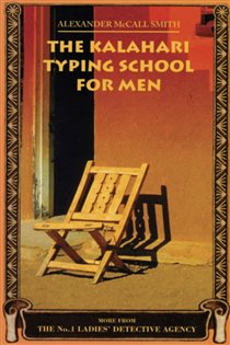 Book cover: The Kalahari Typing School for Men (Book 4 of No. 1 Ladies' Detective Agency Series) by Alexander McCall Smith (preview)