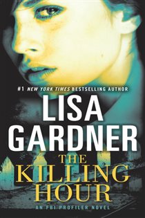 Book cover: The Killing Hour (Book 4 of FBI Profiler) by Lisa Gardner (preview)