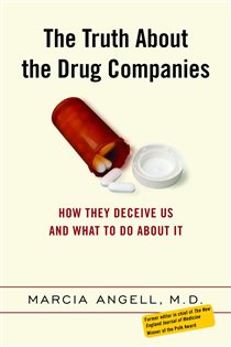 Book cover: The Truth About the Drug Companies, by Marcia Angell (preview)