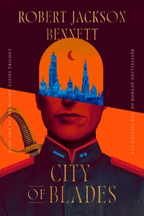 Book cover: City of Blades (Book 2 of The Divine Cities) by Robert Jackson Bennett (preview)