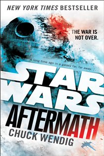 Book cover: Aftermath (Star Wars) (Book 1 of Star Wars: The Aftermath Trilogy) by Chuck Wendig (preview)